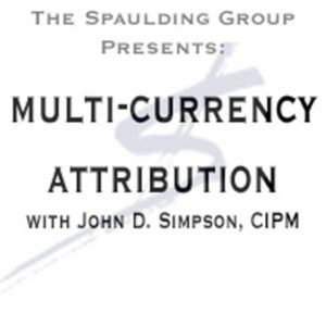 Day 3 - Multi-currency Attribution Attribution Week Webconference - John Simpson 2013
